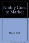 Noddy Goes to Market
