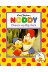 Noddy Cheers Up Big Ears