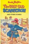 The Ugly Old Scarecrow And Other Stories