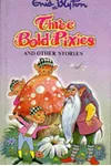 Three Bold Pixies And Other Stories