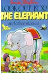Look Out For The Elephant And Other Stories