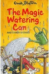 The Magic Watering Can And Other Stories