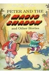 Peter And The Magic Shadow And Other Stories