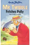Mr Twiddle Fetches Polly And Other Stories