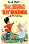 The Brave Toy Soldier and Other Stories