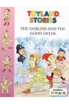 Toyland Stories – The Goblins and the Good Deeds