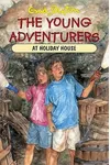 The Young Adventurers At Holiday House