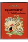 Pipes For Old Puff & The Little Down Cushion