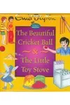 The Beautiful Cricket Ball & the Little Toy Stove