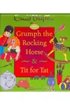 Grumph the Rocking Horse & Tit for Tat