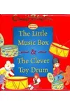 The Little Music Box & the Clever Toy Drum