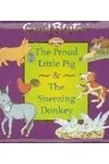 The Proud Little Pig & The Sneezing Donkey