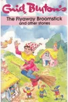 The Flyaway Broomstick And Other Stories