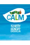 Calm with the Very Hungry Caterpillar