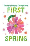 The Very Hungry Caterpillar's First Spring