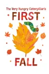 The Very Hungry Caterpillar's First Fall