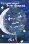 Papa, Please Get the Moon for Me