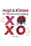 Hugs and Kisses for the Grouchy Ladybug