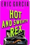 Hot and Sweaty Rex