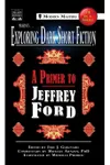A Primer to Jeffrey Ford