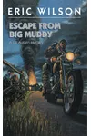 Escape From Big Muddy