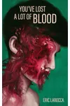 You've Lost a Lot of Blood