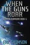 When the Guns Roar