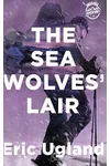 The Sea Wolves' Lair