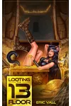 Looting the 13th Floor