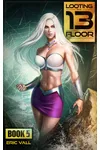 Looting the 13th Floor 5