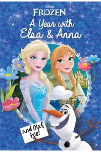 A Year with Elsa & Anna (and Olaf Too!)