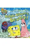 Bubble Blowers, Beware!