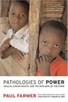 Pathologies of Power: Health, Human Rights and the New War on the Poor