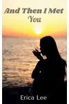 And Then I Met You
