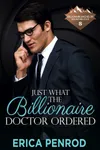 Just What the Billionaire Doctor Ordered