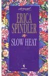Slow Heat