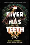The River Has Teeth