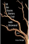 All the Bayou Stories End with Drowned