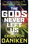 The Gods Never Left Us