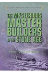 The Mysterious Master Builders of the Stone Age