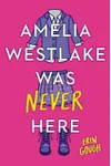 Amelia Westlake Was Never Here