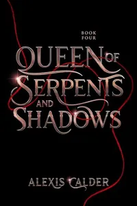 Queen of Serpents and Shadows