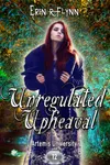 Unregulated Upheaval