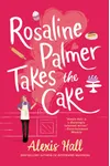 Truly, Madly, Sweetly / Rosaline Palmer Takes the Cake
