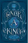 Once a King