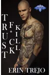 Trust F*ck Kill