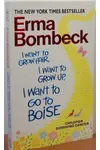 I Want to Grow Hair, I Want to Grow Up, I Want to Go to Boise