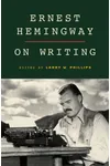 Ernest Hemingway on Writing