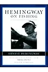 Hemingway on Fishing
