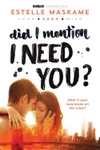 Did I Mention I Need You?